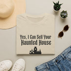 Haunted House Realtor T-Shirt — "Yes, I Can Sell Your Haunted House" Funny Real Estate Halloween Tee