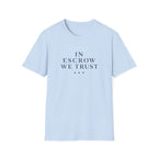In Escrow We Trust — Funny Realtor T-Shirt for Real Estate Agents