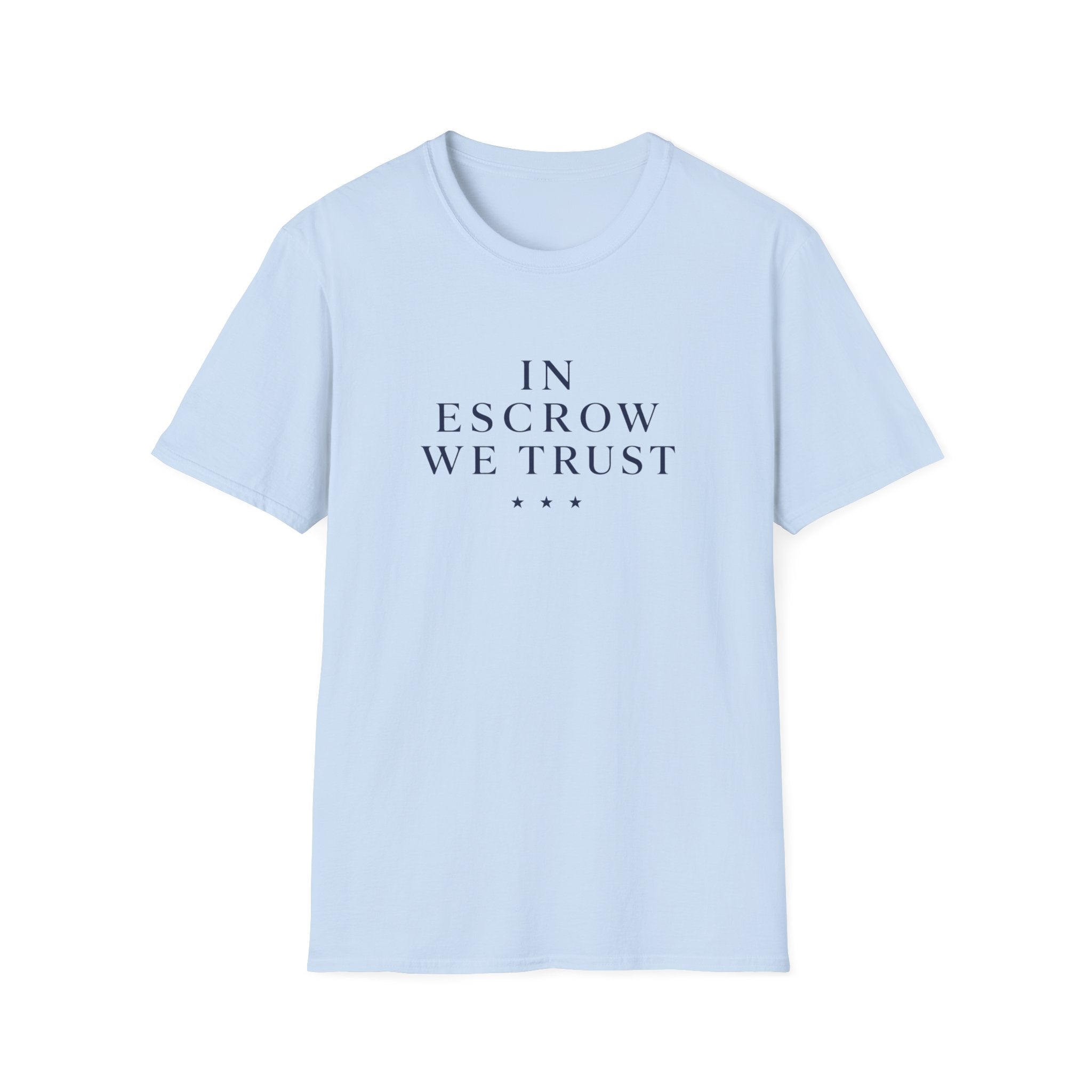 In Escrow We Trust — Funny Realtor T-Shirt for Real Estate Agents