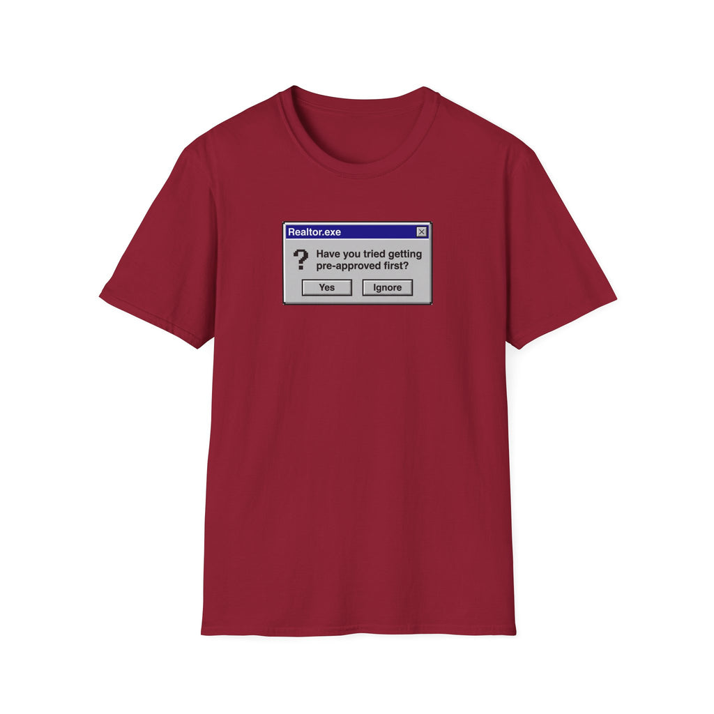 Realtor.exe T-Shirt — "Have You Tried Getting Pre-Approved First?" Mortgage Humor Tee