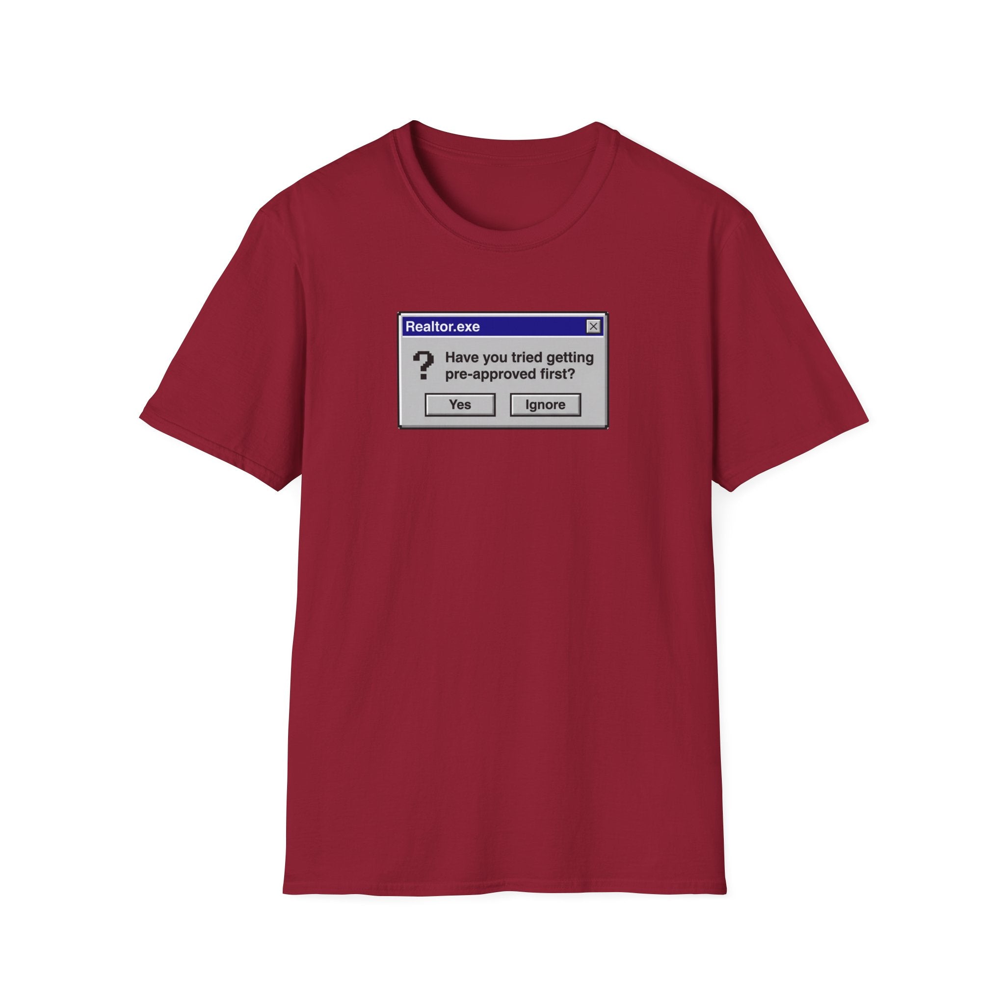Realtor.exe T-Shirt — "Have You Tried Getting Pre-Approved First?" Mortgage Humor Tee