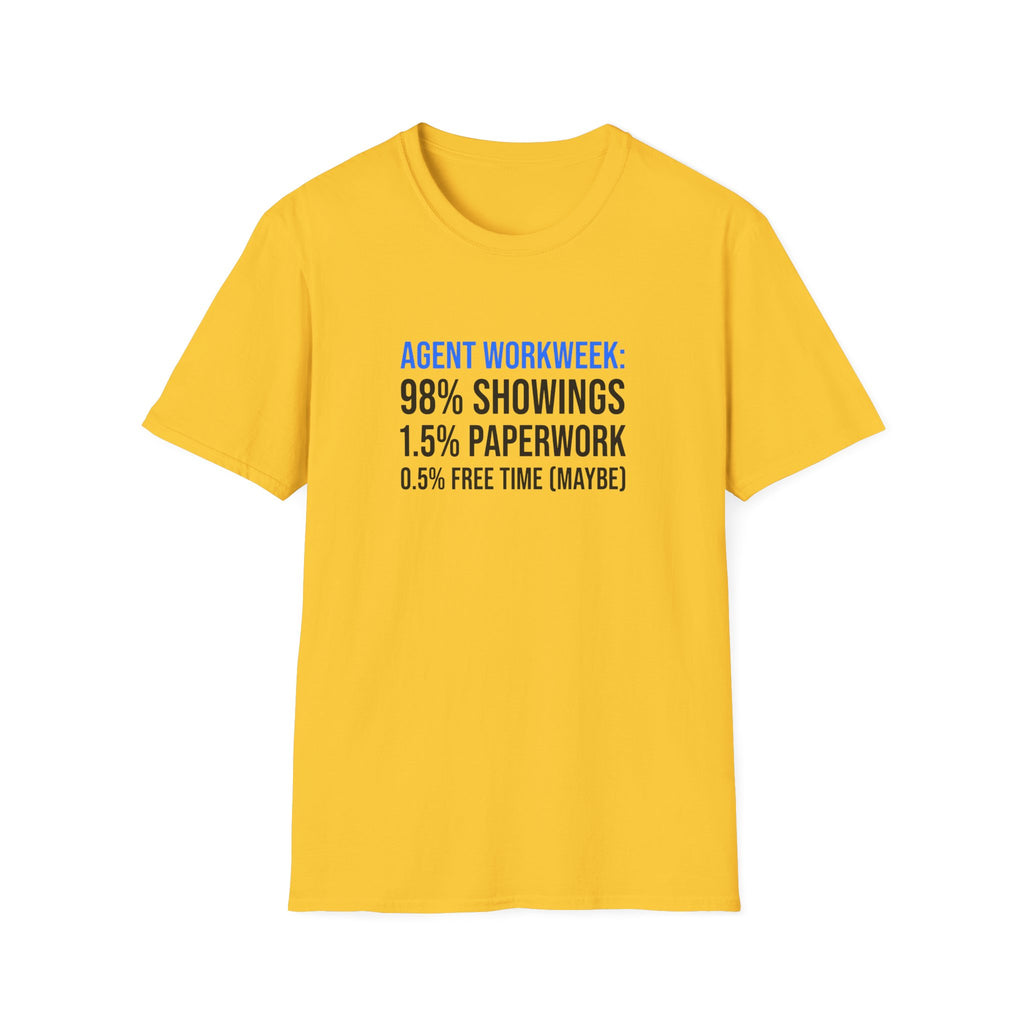 Real Estate Agent T-Shirt — "Agent Workweek: 98% Showings, 1.5% Paperwork"