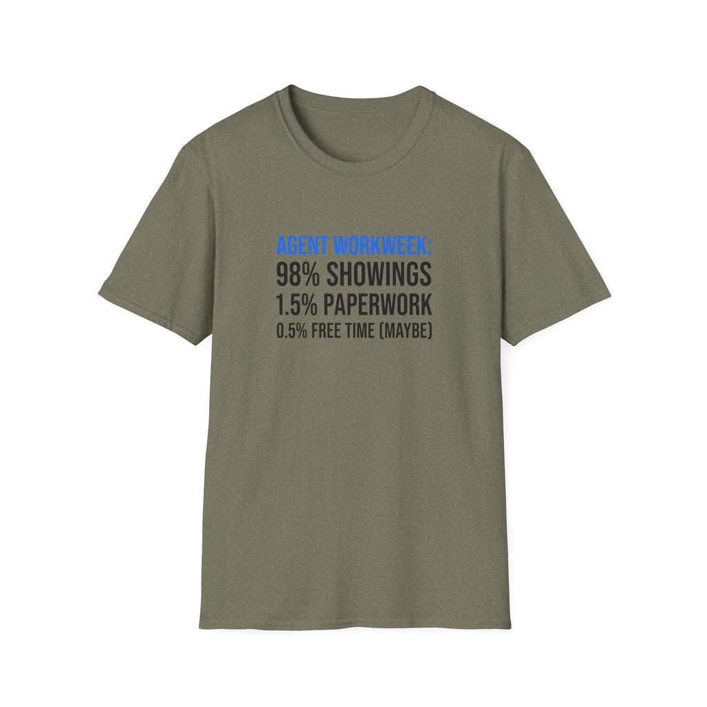 Real Estate Agent T-Shirt — "Agent Workweek: 98% Showings, 1.5% Paperwork"