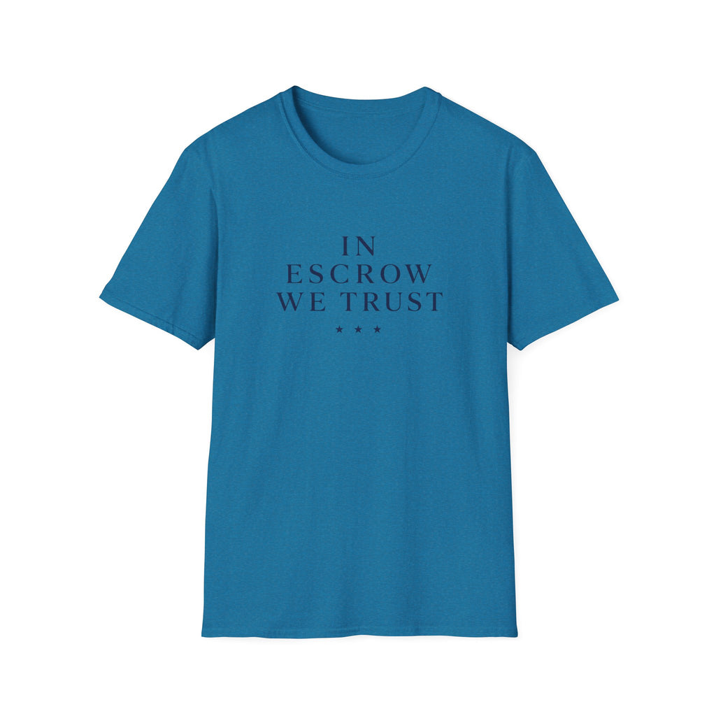 In Escrow We Trust — Funny Realtor T-Shirt for Real Estate Agents