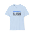 Real Estate Agent T-Shirt — "Agent Workweek: 98% Showings, 1.5% Paperwork"
