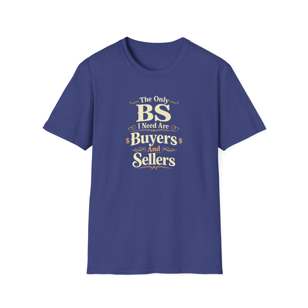 Funny Buyer T-Shirt — “BS of Buyers” Humorous Real Estate Shirt