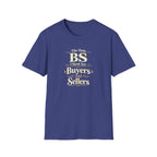 Funny Buyer T-Shirt — “BS of Buyers” Humorous Real Estate Shirt