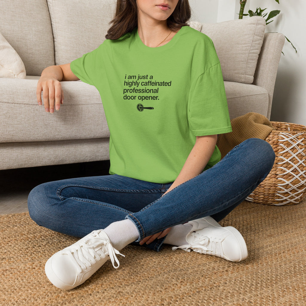 T-Shirt — “I am just a highly caffeinated professional door opener.” Minimal Coffee Lover Tee