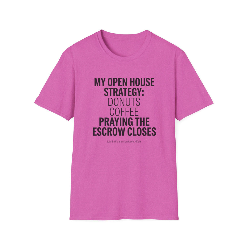 Funny Real Estate T-Shirt - 'My Open House Strategy'