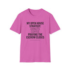 Funny Real Estate T-Shirt - 'My Open House Strategy'