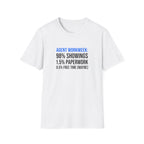Real Estate Agent T-Shirt — "Agent Workweek: 98% Showings, 1.5% Paperwork"