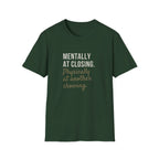 T-Shirt — "Mentally at Closing, Physically at Another Showing" Real Estate Agent Shirt