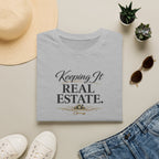 Real Estate T-Shirt - "Keeping It Real Estate." Casual Realtor Tee