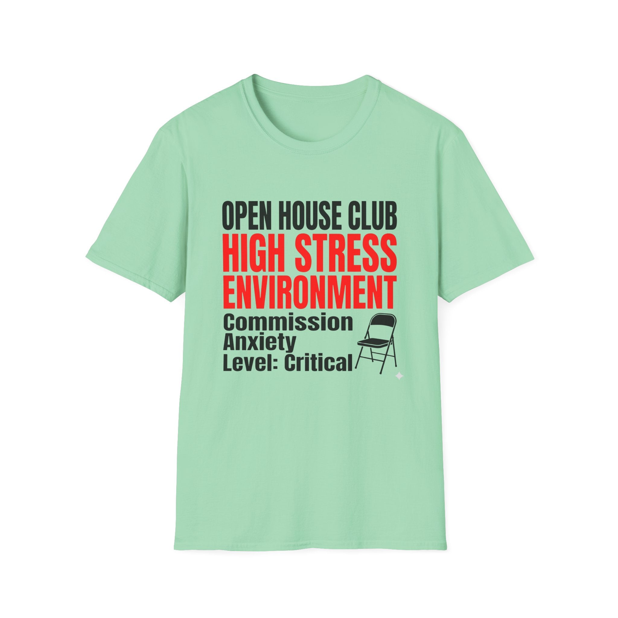 T-Shirt — "Open House Club High Stress Environment" Funny Realtor Tee