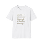 T-Shirt — "Mentally at Closing, Physically at Another Showing" Real Estate Agent Shirt