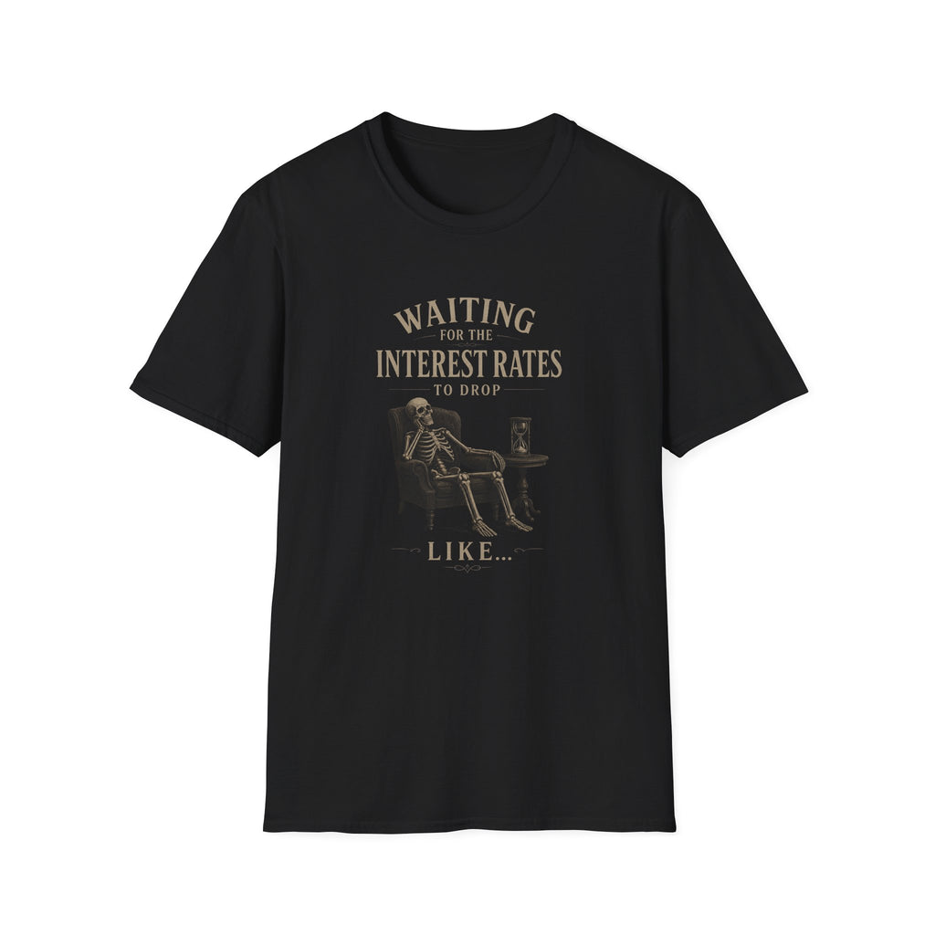 Waiting for the Interest Rates to Drop T‑Shirt — Funny Skeleton Financial Humor Tee