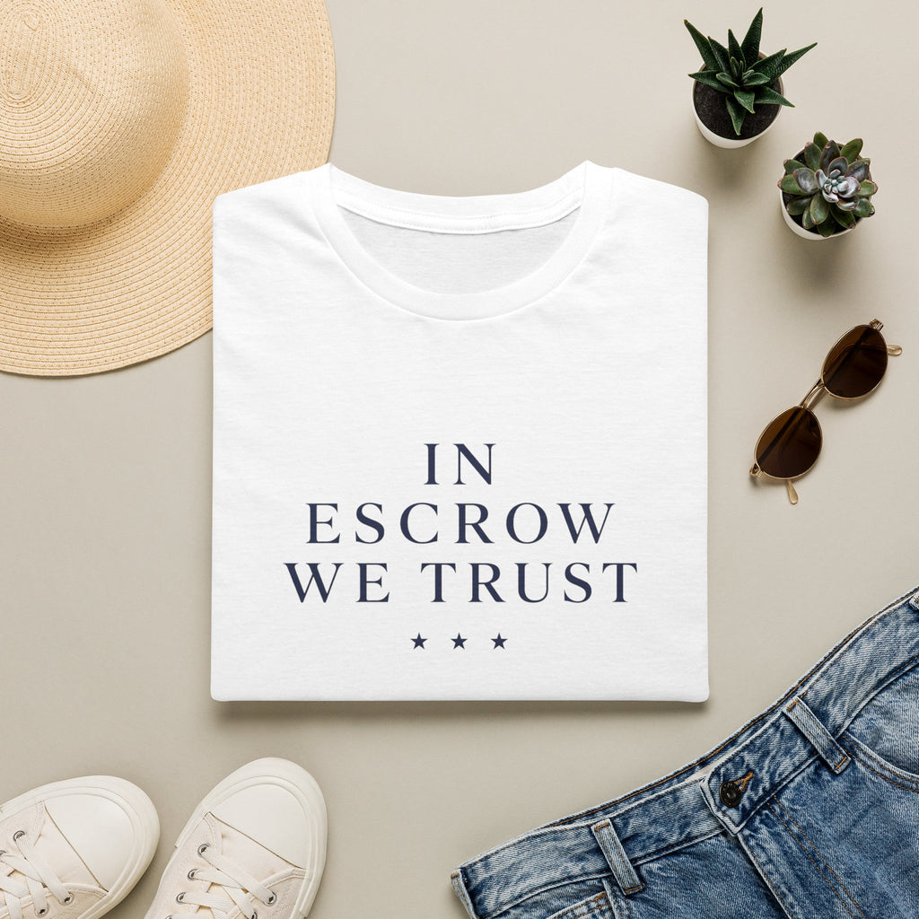 In Escrow We Trust — Funny Realtor T-Shirt for Real Estate Agents